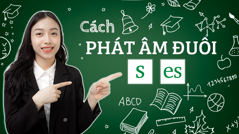 Học Phát âm đuôi S/ES