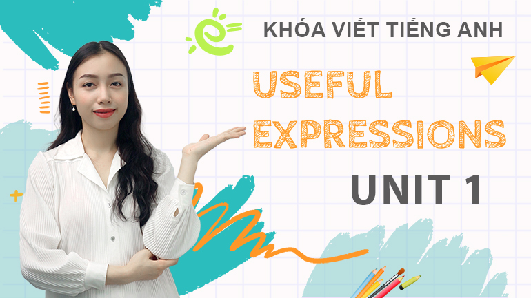 Unit 1 Cách diễn đạt hữu ích trong cuộc sống hàng ngày