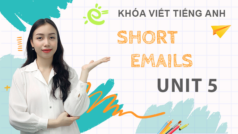 Unit 5 Short emails - Email ngắn